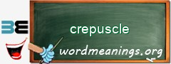 WordMeaning blackboard for crepuscle